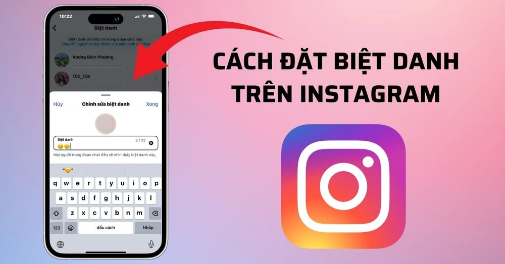 Cách đặt biệt danh trên Instagram giúp cuộc trò chuyện thêm thú vị