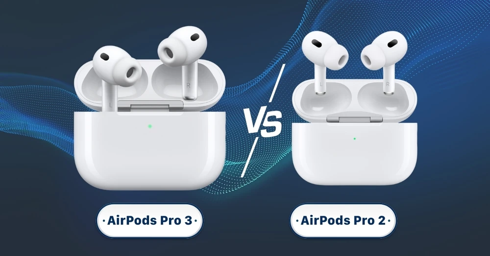 So sánh AirPods Pro 3 và AirPods Pro 2 chi tiết từ A-Z