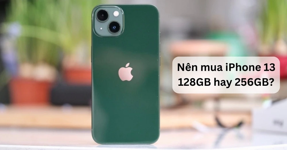 Nên mua iPhone 13 128GB hay 256GB? Ưu, nhược điểm của hai phiên bản