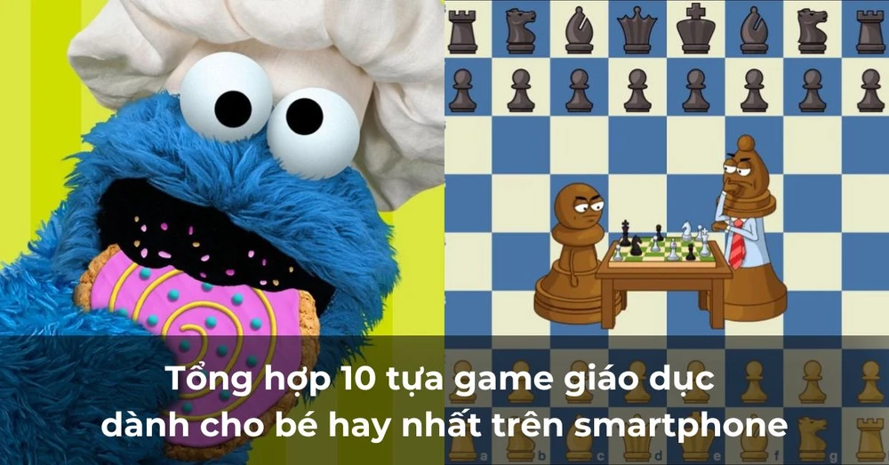 Tổng hợp 10 game giáo dục dành cho bé hay nhất trên smartphone