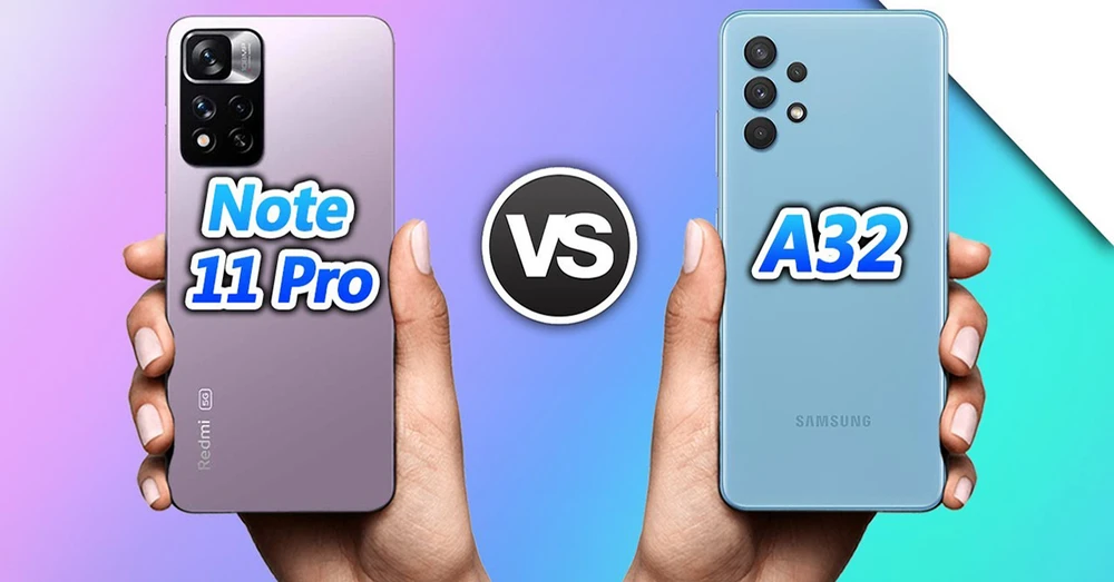 Chênh lệch chỉ 500.000 đồng, nên mua Redmi Note 11 hay Samsung Galaxy A32