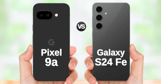 So sánh nhanh Google Pixel 9a và Samsung S24 FE: Nên mua điện thoại nào?