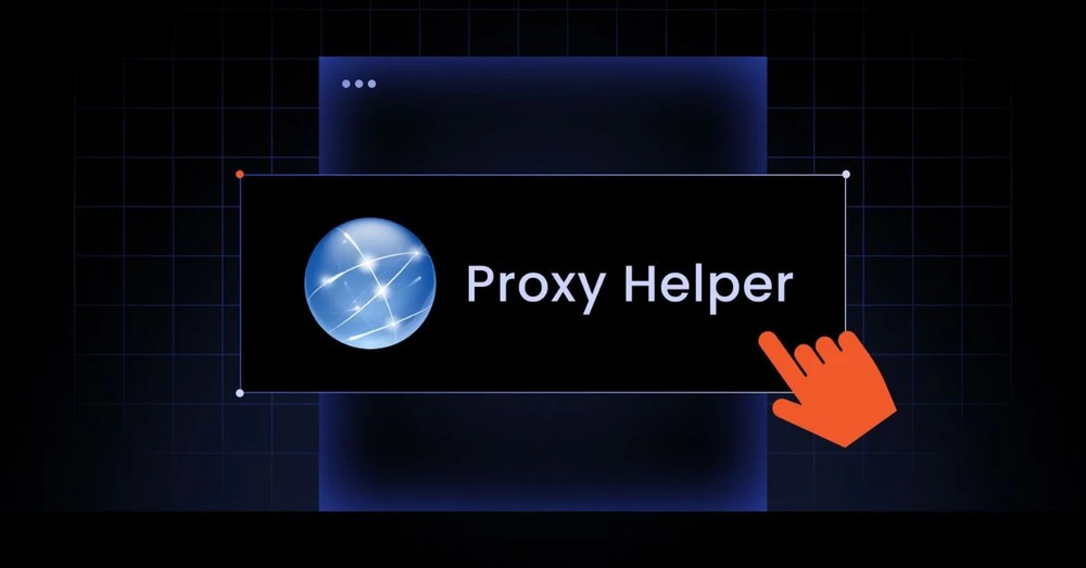 Proxy Helper là gì? Cách cài đặt và sử dụng Proxy Helper trên Chrome