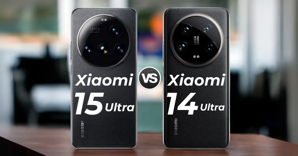 So sánh Xiaomi 15 Ultra và Xiaomi 14 Ultra: Có đáng để nâng cấp?