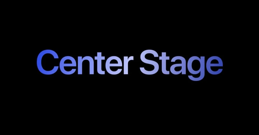 Tính năng Center Stage của Apple là gì? Hoạt động thế nào?