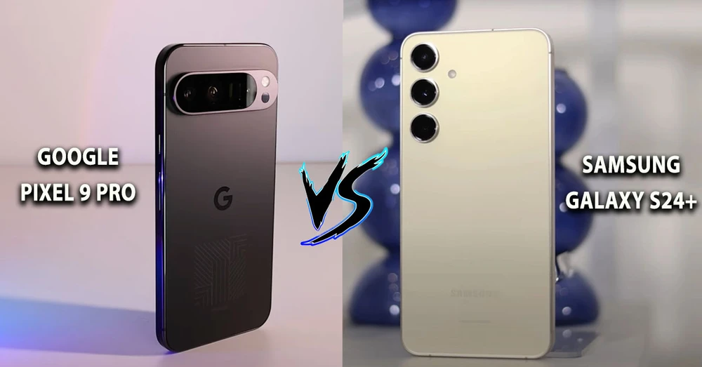 So sánh Google Pixel 9 Pro và Samsung S24 Plus cũ: Chọn flagship nào?