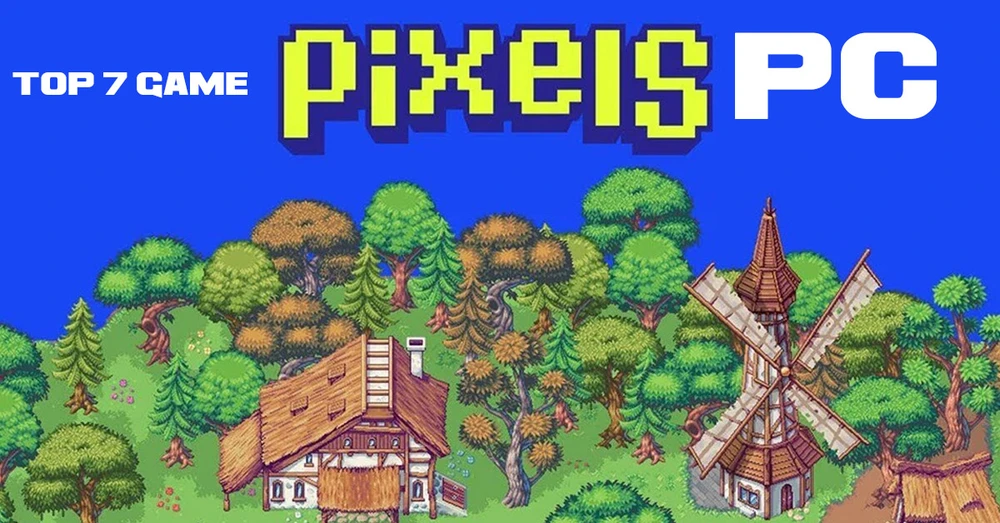 Top 10+ game pixel PC hay nhất, nhẹ máy nhất dành cho mọi game thủ