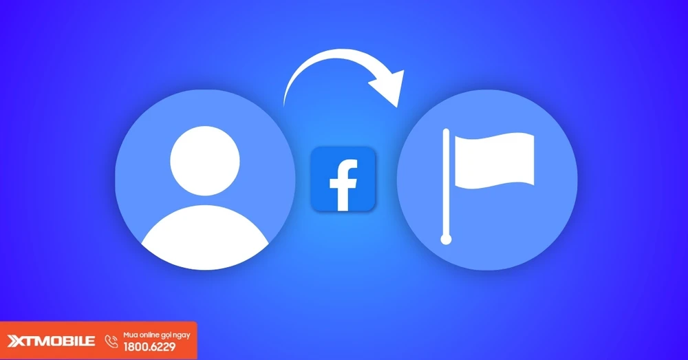 Hướng dẫn cách chuyển Facebook cá nhân thành fanpage mới nhất