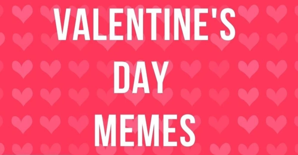 Tổng hợp meme Valentine hài hước, bá đạo, độc nhất 2025
