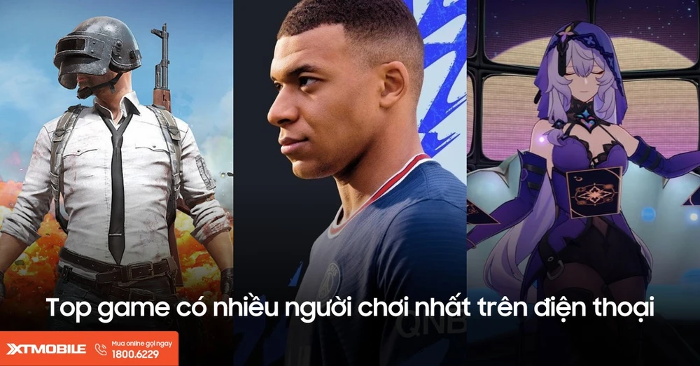 Top 10+ game mobile nhiều người chơi nhất trên điện thoại hiện nay
