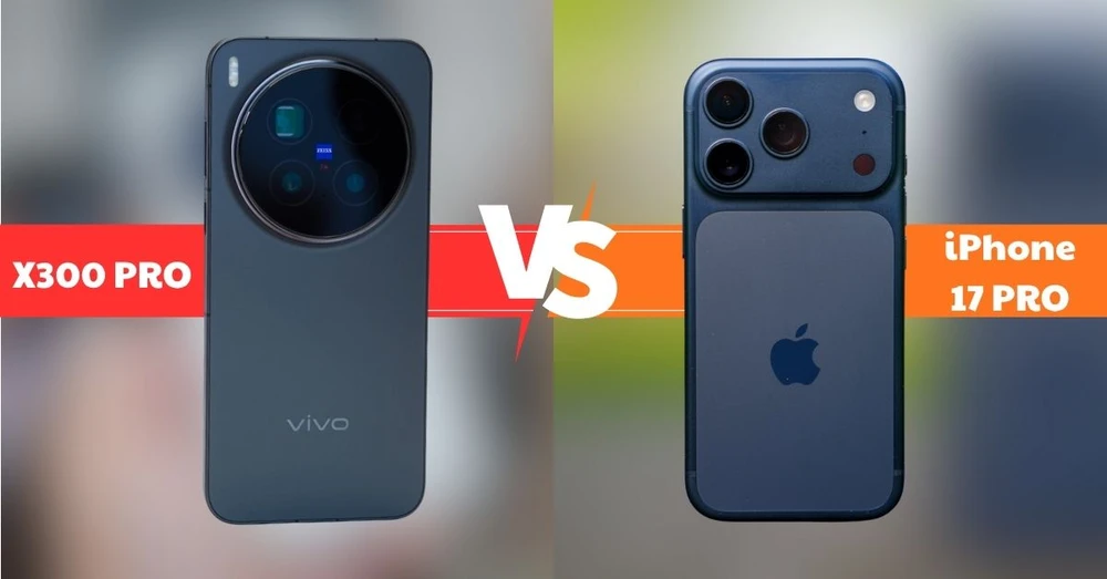 So sánh iPhone 17 Pro và Vivo X300 Pro: Cuộc đối đầu đỉnh cao