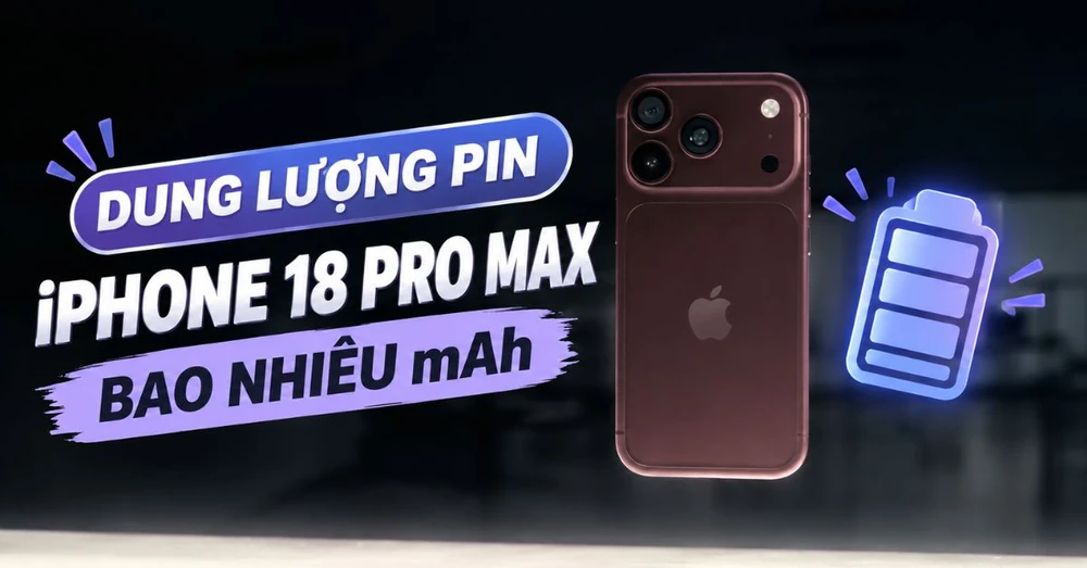 Dung lượng pin iPhone 18 Pro Max bao nhiêu mAh? Dùng được bao lâu?