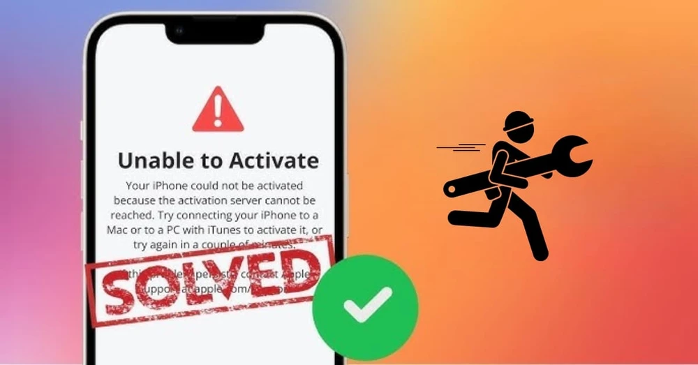 Lỗi không kích hoạt được iPhone do đâu? Cách khắc phục nhanh chóng