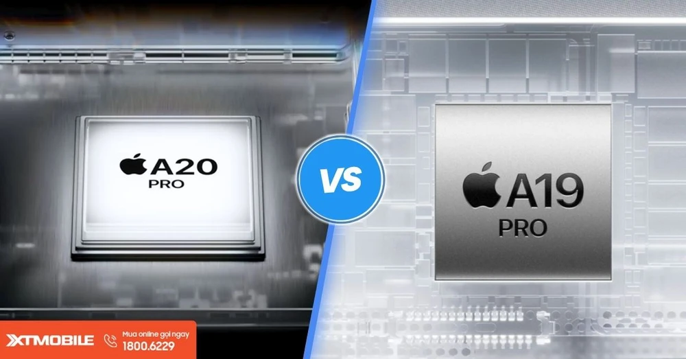So sánh chip A20 Pro và A19 Pro: Apple nâng cấp gì sau 1 năm?