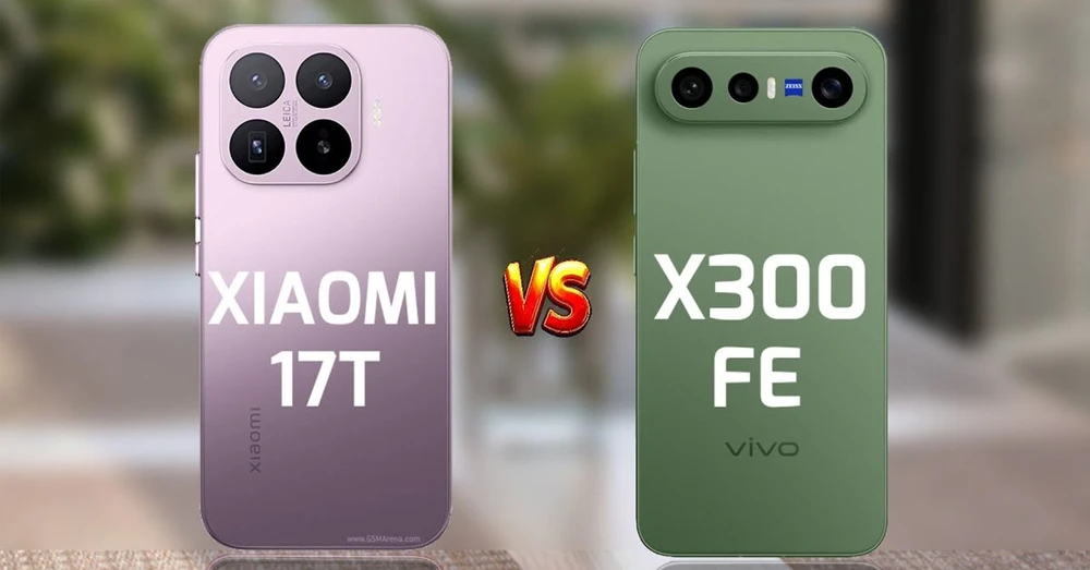 Xiaomi 17T vs Vivo X300 FE: Chi tiết những khác biệt cần lưu ý