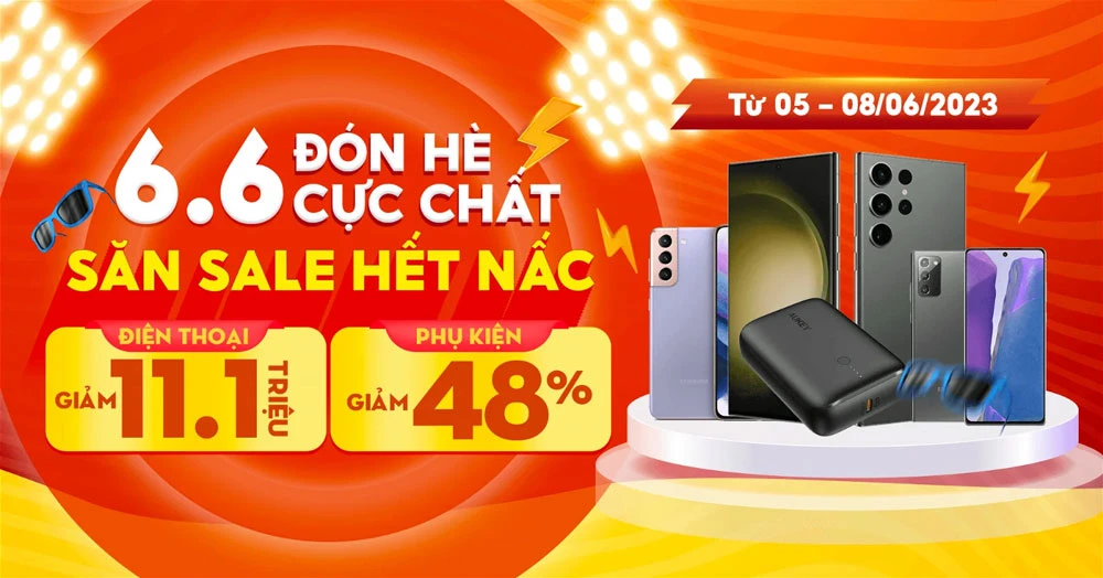 Siêu sale 6.6: Điện thoại giảm đến 11,1 triệu, phụ kiện giảm thêm đến 48%