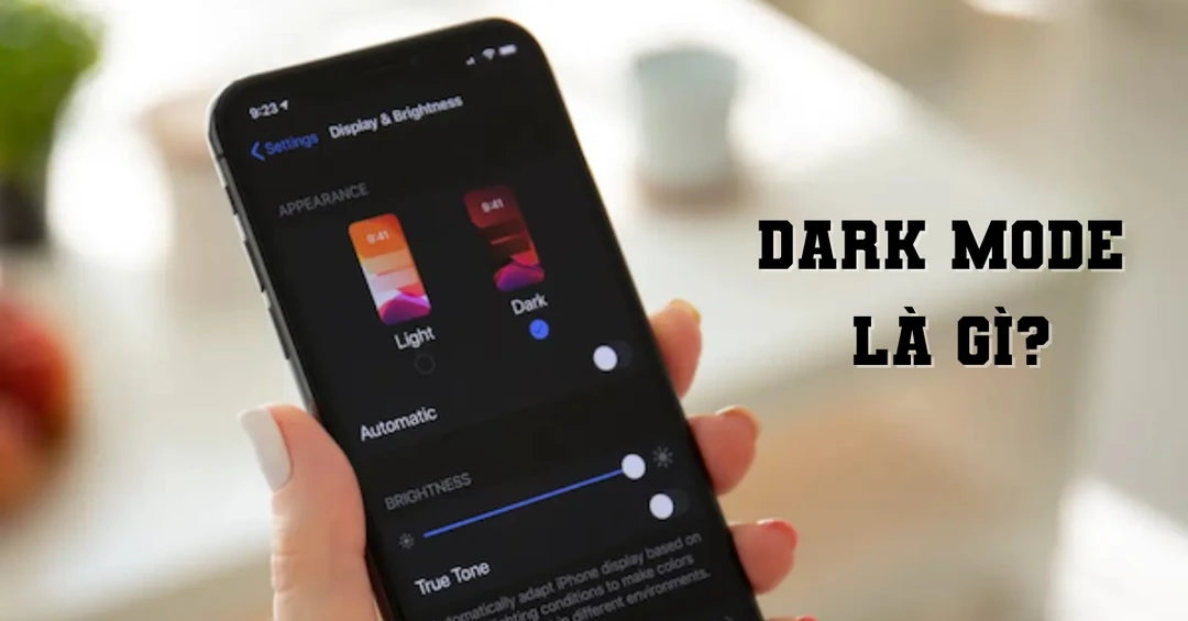 Dark Mode là gì? Hướng dẫn cách sử dụng chế độ Dark Mode trên iPhone