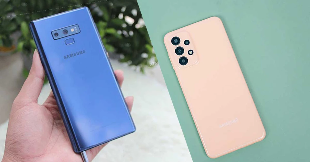Galaxy Note 9 và Galaxy A23: Liệu cũ có phải là không tốt?