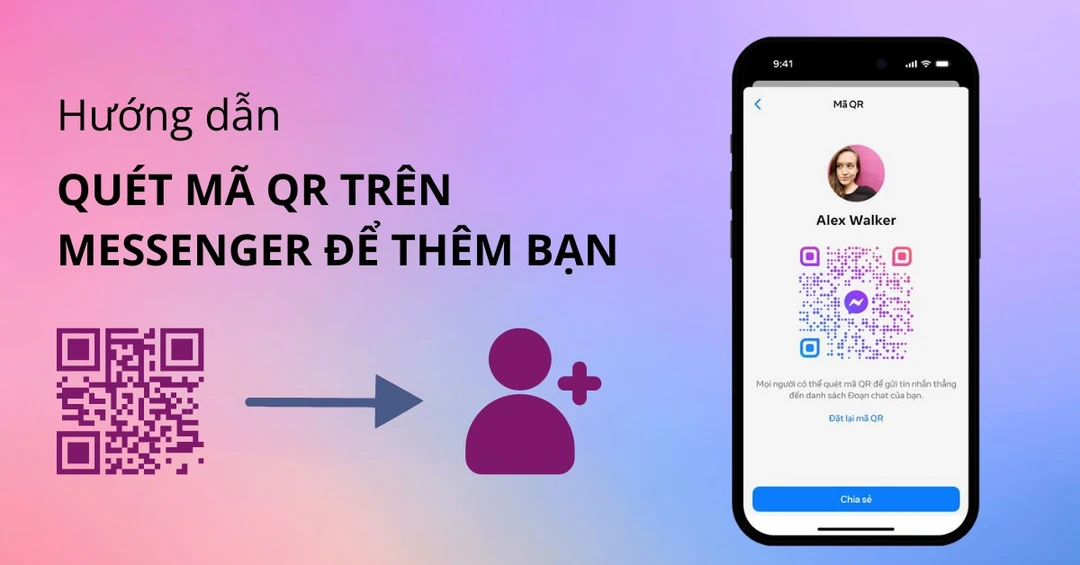 Hướng dẫn quét mã QR trên Messenger để thêm bạn bè dễ dàng