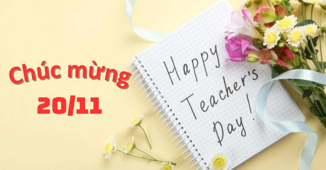 Tuyển tập 100+ lời chúc 20/11 ngắn gọn, ý nghĩa dành tặng thầy cô