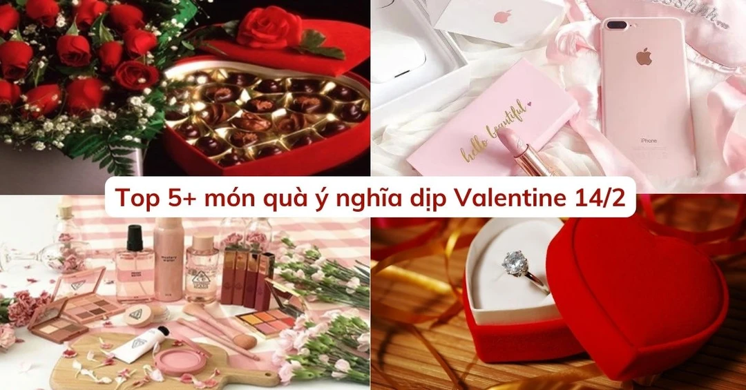 Top 5+ món quà ý nghĩa dịp Valentine 14/2 cho người yêu