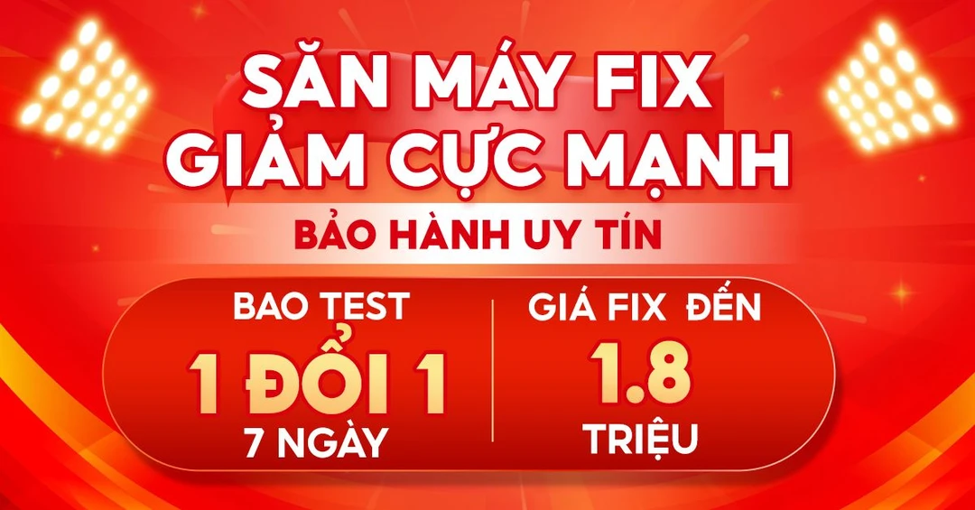 Săn máy fix bao test 7 ngày, giá rẻ chỉ từ 3.39 triệu đồng tại XTmobile