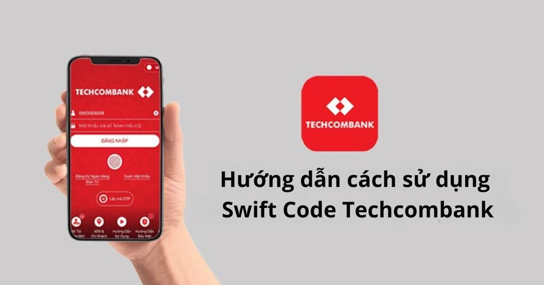 Swift Code Techcombank là gì? Cách sử dụng Swift Code Techcombank