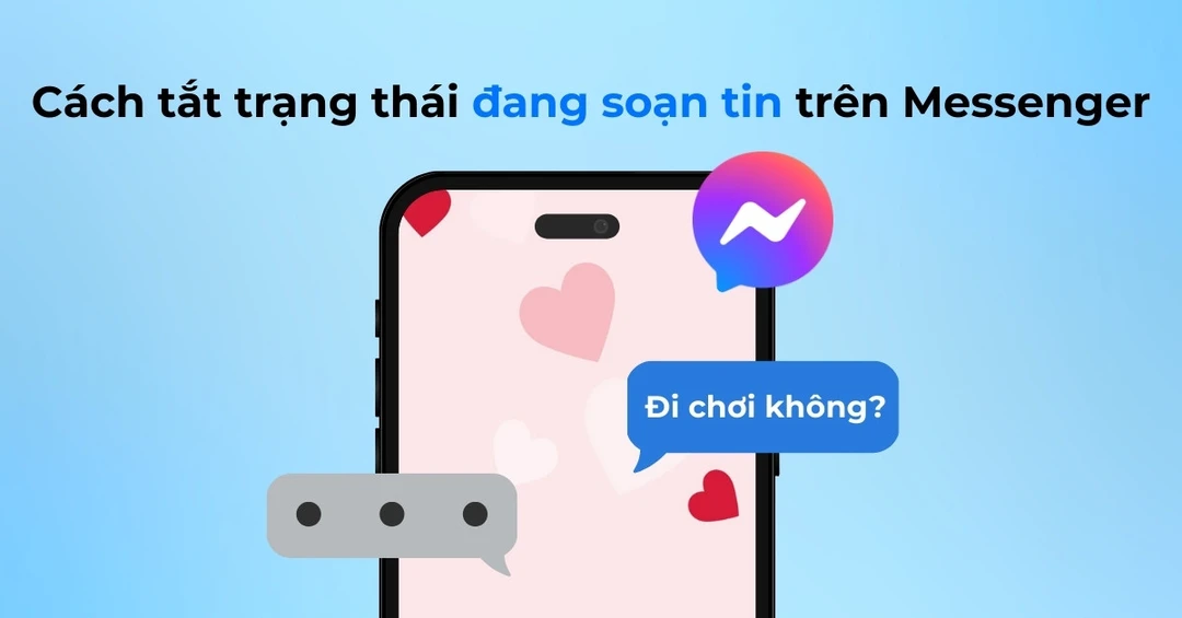 Cách tắt trạng thái đang soạn tin nhắn trên Messenger không cho người khác biết