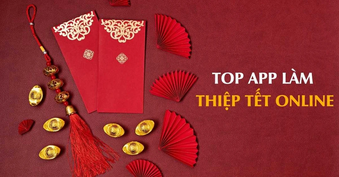 Gợi ý app làm thiệp Tết 2025 online đẹp, dễ dàng và nhanh chóng