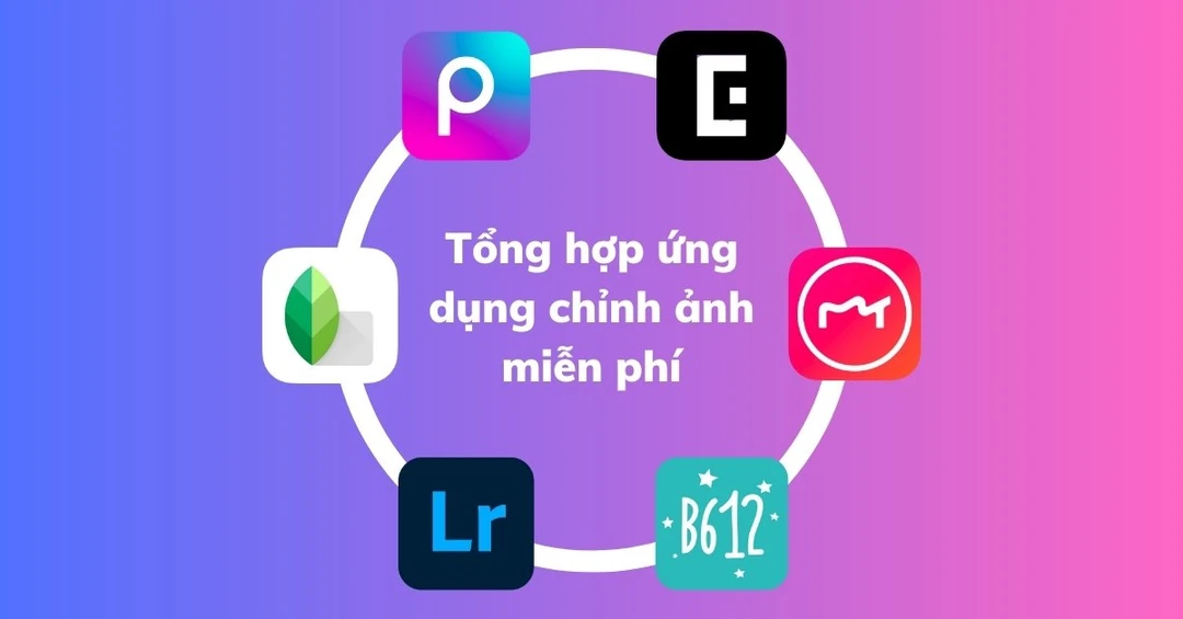 Tổng hợp top ứng dụng chỉnh ảnh cực đẹp trên điện thoại