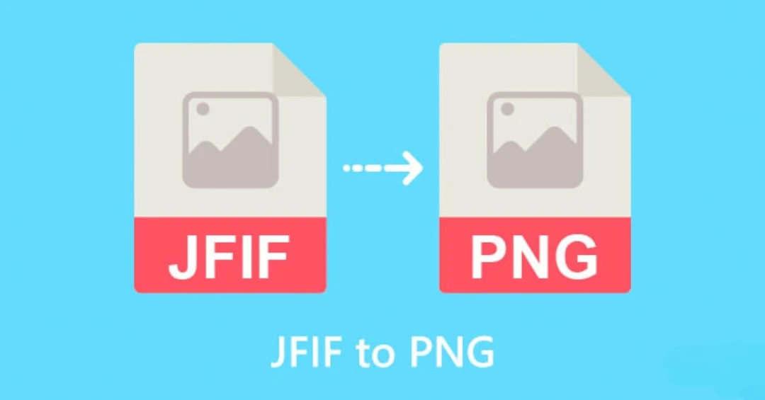 Cách chuyển JFIF thành PNG đơn giản, nhanh chóng, tiện lợi nhất