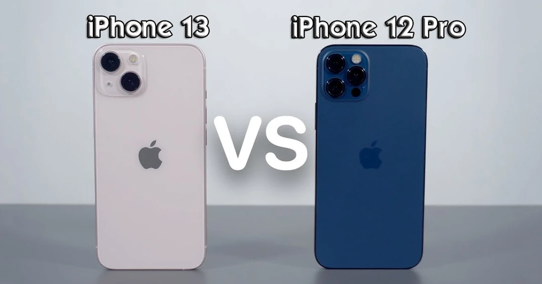 So sánh iPhone 13 và iPhone 12 Pro: Nên mua điện thoại nào phù hợp?