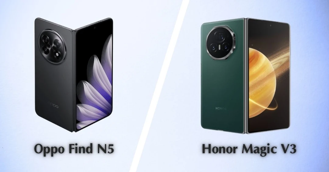 Oppo Find N5 và Honor Magic V3: Điện thoại gập cao cấp nào tốt hơn?