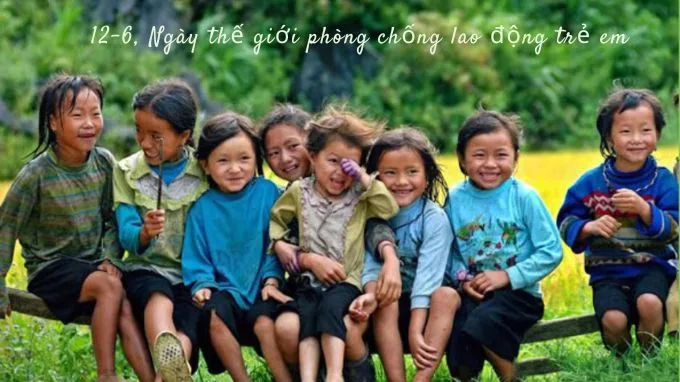 Ngày Thế Giới Phòng Chống Lao Động Trẻ Em (12/6)