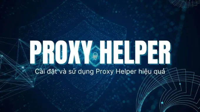 Proxy Helper là gì