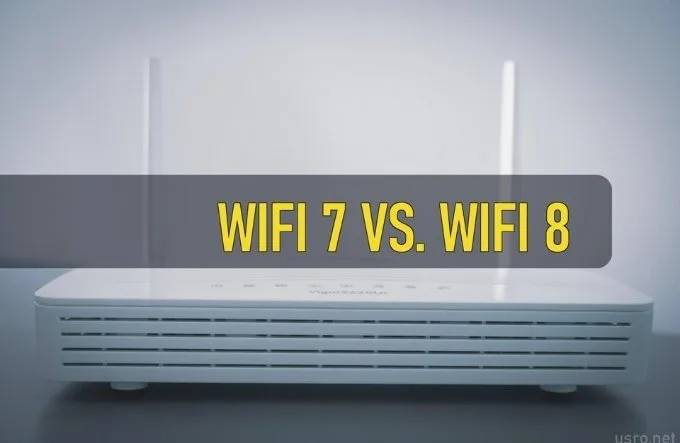 Sự khác nhau giữa Wi-Fi 8 và Wi-Fi 7