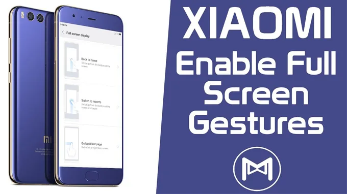 cach-kich-hoat-va-thao-tac-voi-che-do-toan-man-hinh-tren-smartphones-xiaomi-Xtmobile-1