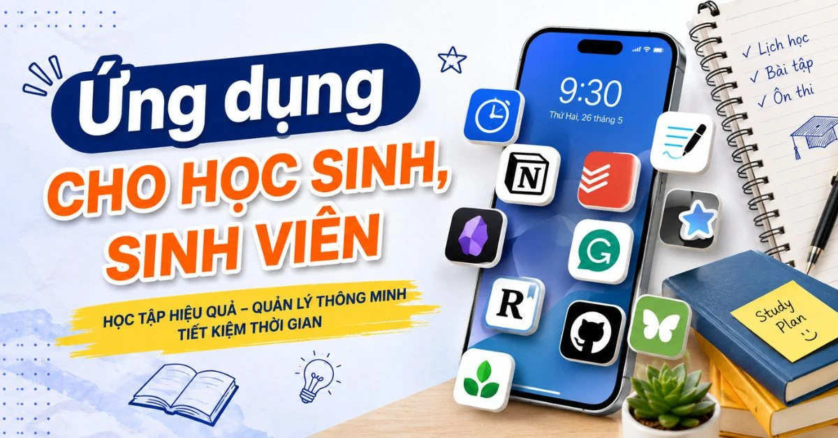 Bật mí 12 ứng dụng hữu ích cho học sinh, sinh viên