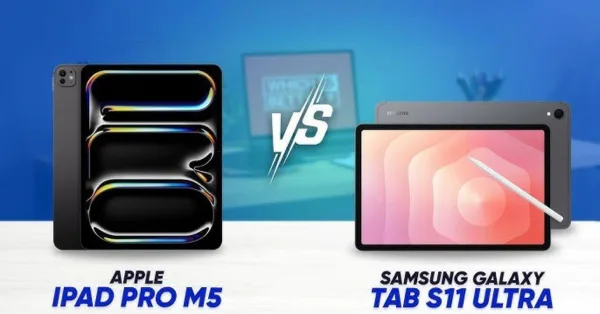 So sánh iPad Pro M5 và Samsung Galaxy Tab S11 Ultra: Nên chọn tablet nào?