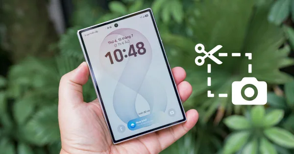 Tổng hợp 7 cách chụp màn hình Galaxy Z Fold8 tiện lợi mà có thể bạn chưa biết
