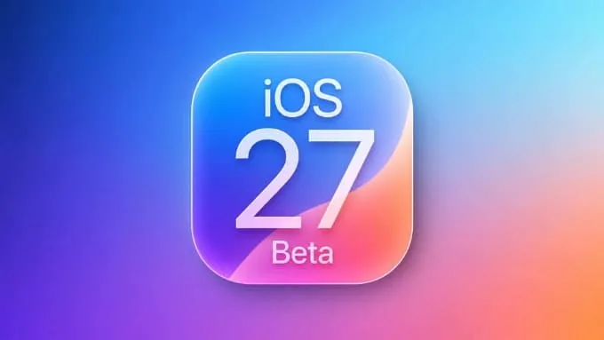 Giới thiệu tổng quan về iOS 27 Beta